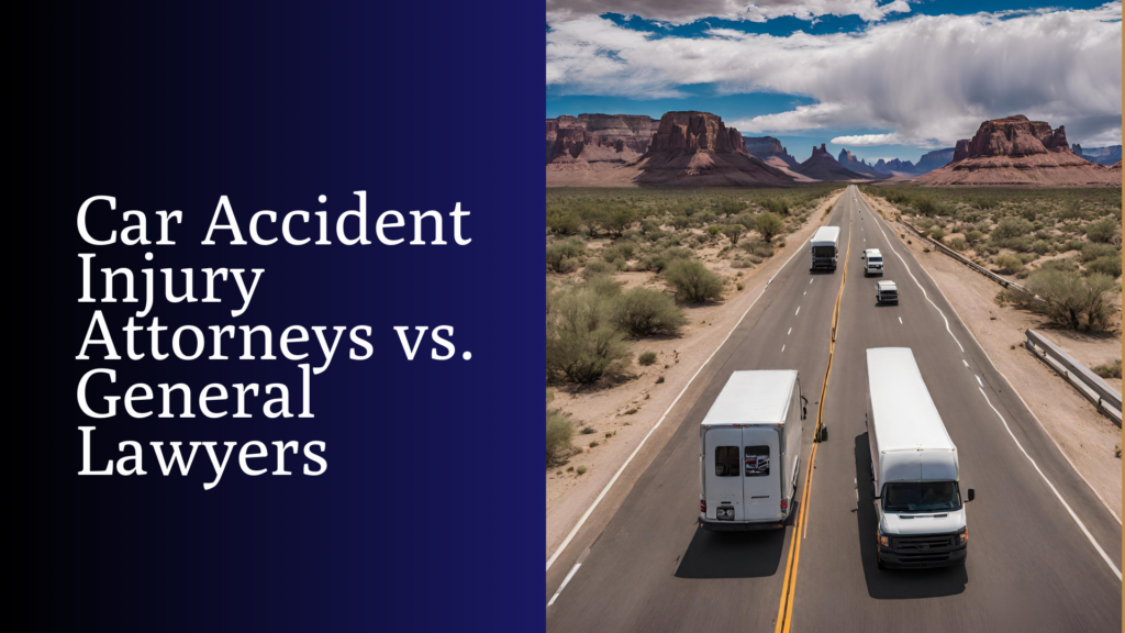 Car-Accident-Injury-Attorneys-vs-General-Lawyers