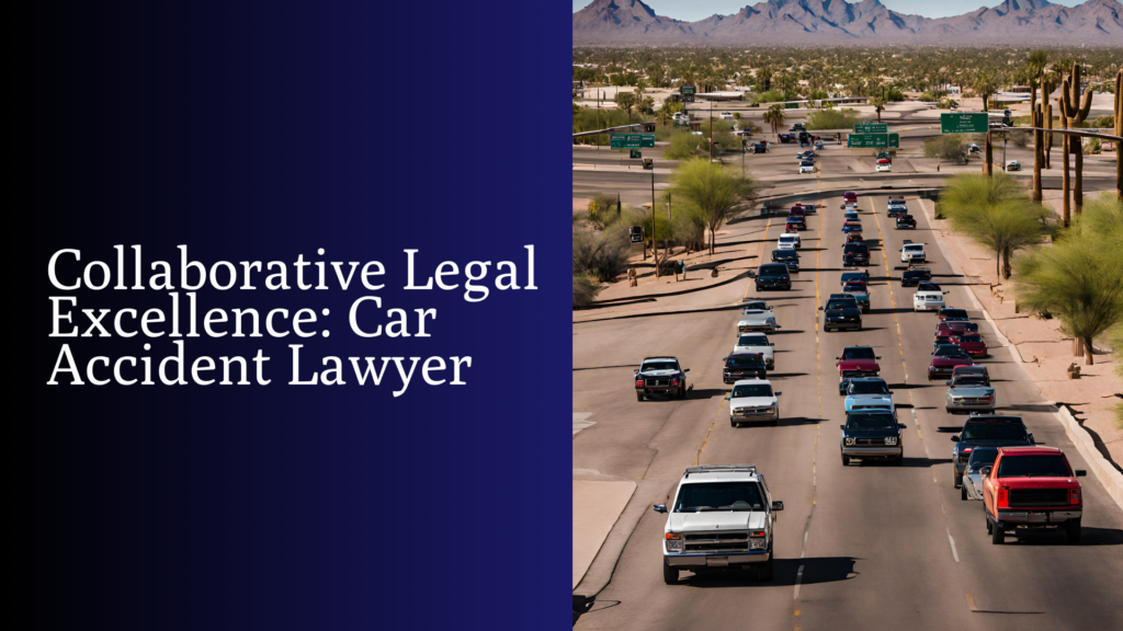 Collaborative-Legal-Excellence-Car-Accident-Lawyer