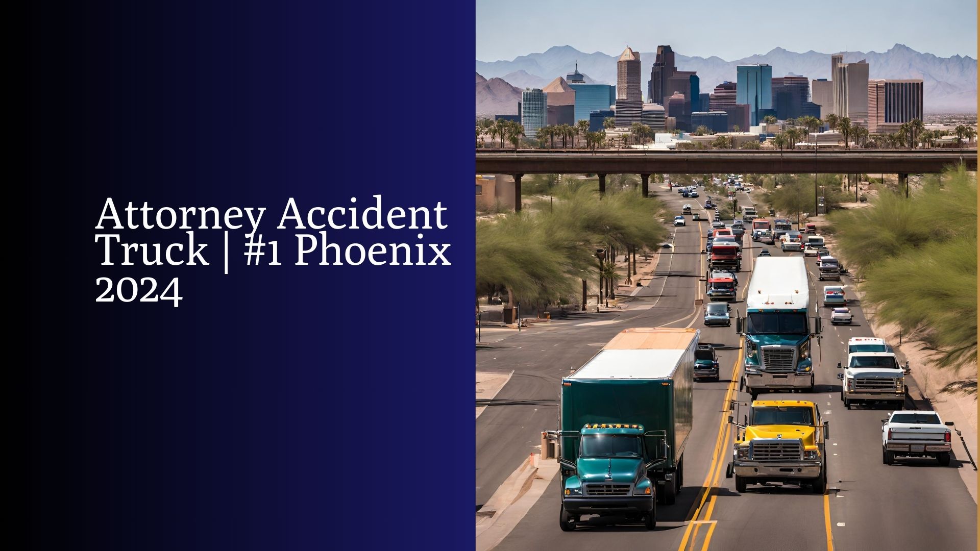 Attorney-Accident-Truck-Phoenix-2024